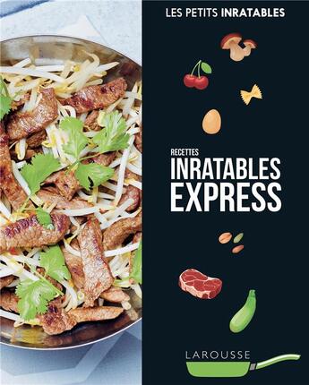 Couverture du livre « Les petits inratables ; recettes inratables express » de  aux éditions Larousse