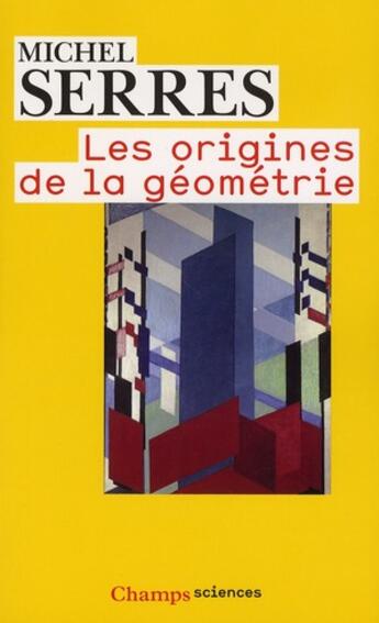 Couverture du livre « Les origines de la géometrie » de Michel Serres aux éditions Flammarion