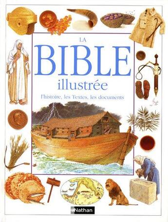 Couverture du livre « La Bible illustrée ; l'histoire, les Textes, les documents » de  aux éditions Nathan