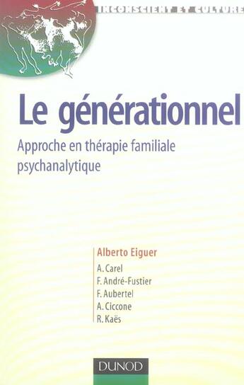 Couverture du livre « Le Generationnel - Approche En Therapie Familiale Psychanalytique » de Eiguer Et Al. aux éditions Dunod
