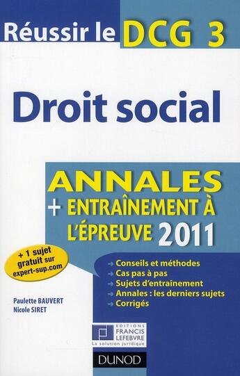 Couverture du livre « Réussir le DCG 3 ; droit social ; annales ; entraînement à l'épreuve (édition 2011) » de Paulette Bauvert et Nicole Siret aux éditions Dunod