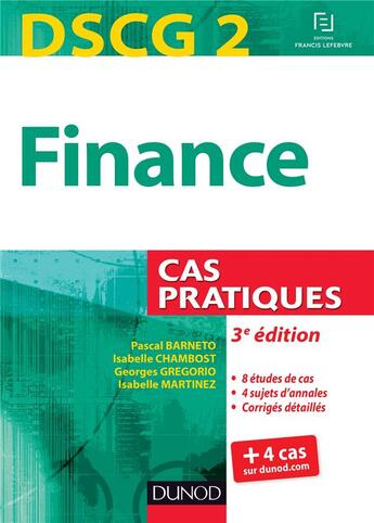 Couverture du livre « Dscg 2 ; finance ; cas pratiques (3e édition) » de Pascal Barneto et Georges Gregorio et Isabelle Chambost et Isabelle Martinez aux éditions Dunod