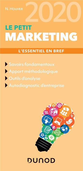 Couverture du livre « Le petit marketing 2020 - l'essentiel en bref (édition 2020) » de Nathalie Houver aux éditions Dunod