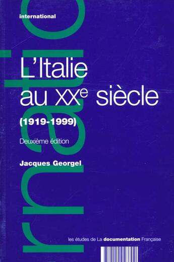 Couverture du livre « L'italie au xxeme siecle - (1919-1999) » de Jacques Georgel aux éditions Documentation Francaise