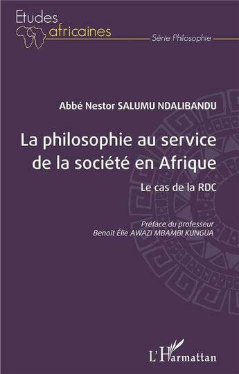 Couverture du livre « La philosophie au service de la société en Afrique : le cas de la RDC » de Salumu Ndalibandu N. aux éditions L'harmattan