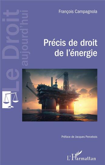 Couverture du livre « Précis de droit de l'énergie » de Francois Campagnola aux éditions L'harmattan