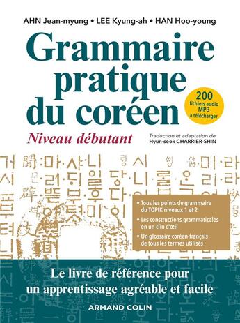 Couverture du livre « Grammaire pratique du coréen ; niveau débutant » de Jean-Myung Ahn et Kyung-Ah Lee et Hoo-Young Han aux éditions Armand Colin