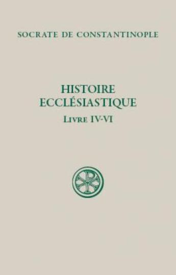 Couverture du livre « Histoire ecclésiastique ; livres 4 à 6 » de Socrate De Constantinople aux éditions Cerf