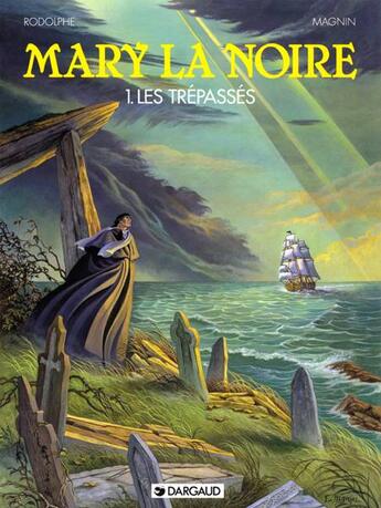 Couverture du livre « Mary la noire t.1 ; les trépassés » de Rodolphe et Florence Magnin aux éditions Dargaud