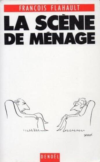 Couverture du livre « Scene de menage » de François Flahault aux éditions Denoel