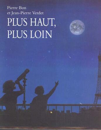 Couverture du livre « Plus haut, plus loin » de Jean-Pierre Verdet et Bon/Pierre aux éditions Ecole Des Loisirs