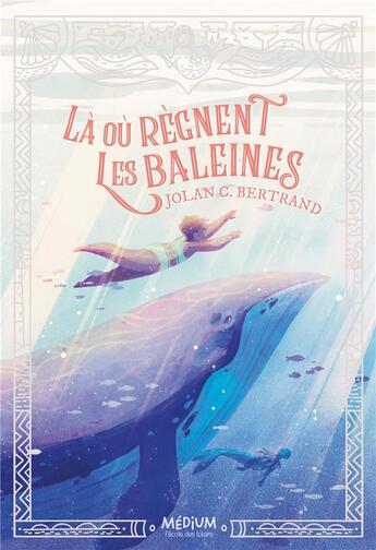 Couverture du livre « Là où règnent les baleines » de Helene Let et Jolan C. Bertrand aux éditions Ecole Des Loisirs