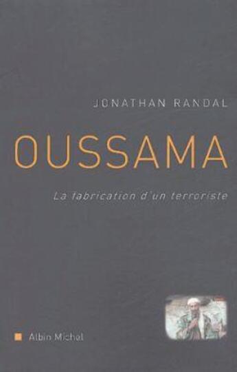 Couverture du livre « Oussama - la fabrication d'un terroriste » de Jonathan Randal aux éditions Albin Michel