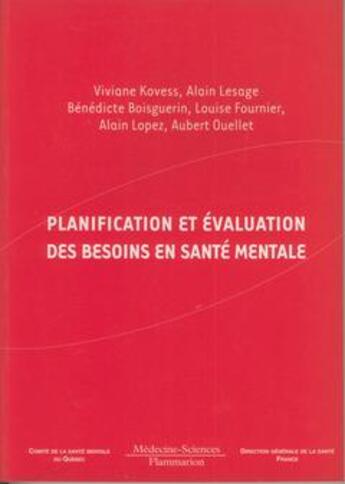 Couverture du livre « Planification et évaluation des besoins en santé mentale » de Alain Lesage et Viviane Kovess et Bénédicte Boisguerin aux éditions Lavoisier Medecine Sciences