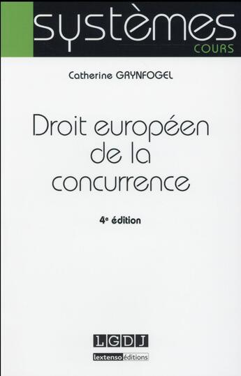 Couverture du livre « Droit européen de la concurrence (4e édition) » de Catherine Grynfogel aux éditions Lgdj