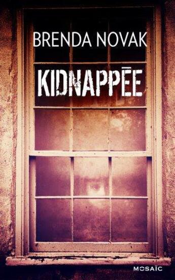 Couverture du livre « Kidnappée » de Brenda Novak aux éditions Harpercollins