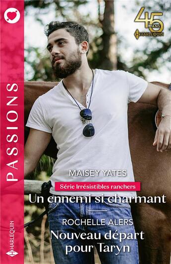 Couverture du livre « Irrésistibles ranchers Tome 1 : un ennemi si charmant ; nouveau départ pour Taryn » de Rochelle Alers et Maisey Yates aux éditions Harlequin