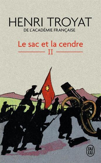 Couverture du livre « Le sac et la cendre t.2 » de Henri Troyat aux éditions J'ai Lu