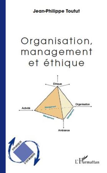 Couverture du livre « Organisation, management et éthique » de Jean-Philippe Toutut aux éditions L'harmattan