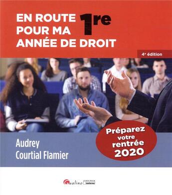 Couverture du livre « En route pour ma 1re année de droit ; une préparation et un accompagnement pendant l'été et/ou au cours du premier semestre (4e édition) » de Audrey Courtial Flamier aux éditions Gualino