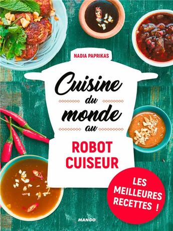 Couverture du livre « Cuisine du monde au robot cuiseur » de Nadia Paprikas aux éditions Mango