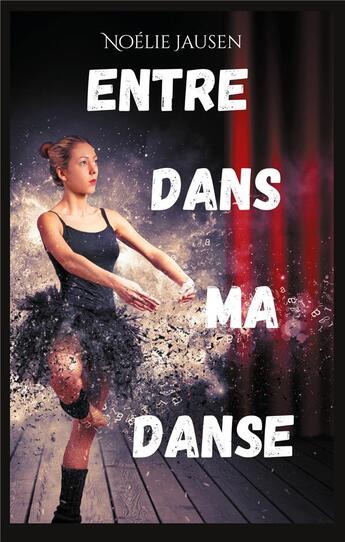 Couverture du livre « Entre dans ma danse » de Jausen Noelie aux éditions Books On Demand