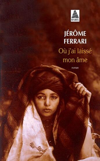 Couverture du livre « Où j'ai laissé mon âme » de Jerome Ferrari aux éditions Actes Sud