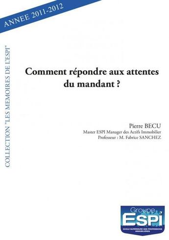 Couverture du livre « Comment repondre aux attentes du mandant ? - mise en place de nouveaux outils » de Espi aux éditions Edilivre