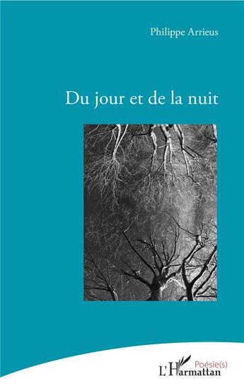 Couverture du livre « Du jour et de la nuit » de Arrieus Philippe aux éditions L'harmattan