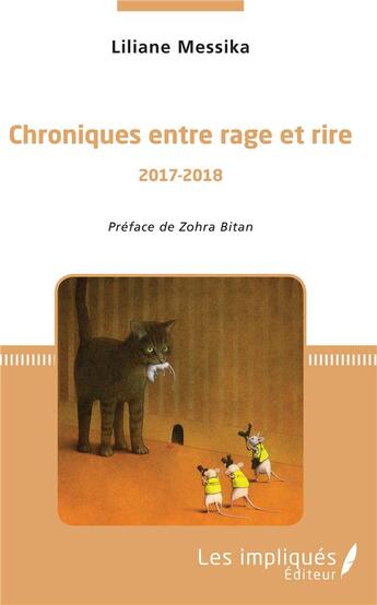 Couverture du livre « Chroniques entre rage et rire ; 2017-2018 » de Liliane Messika aux éditions Les Impliques