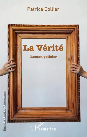 Couverture du livre « La verite » de Patrice Collier aux éditions L'harmattan