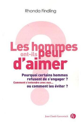 Couverture du livre « Les hommes ont-ils peur d'aimer ? » de Findling R aux éditions Jean-claude Gawsewitch