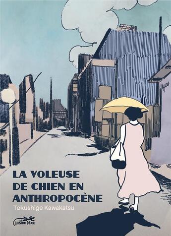 Couverture du livre « La voleuse de chiens de l'anthropocène » de Tokushige Kawakatsu aux éditions Le Lezard Noir