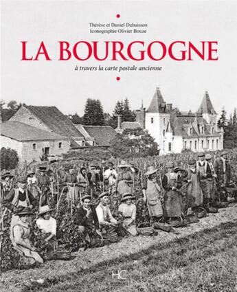 Couverture du livre « La Bourgogne à travers la carte postale ancienne » de Therese Dubuisson aux éditions Herve Chopin