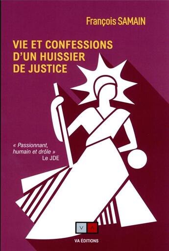 Couverture du livre « Vie et confession d'un huissier de justice » de Francois Samain aux éditions Va Press