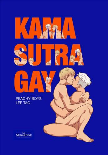 Couverture du livre « Kama sutra gay » de Lee Tao aux éditions La Musardine