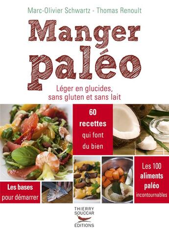 Couverture du livre « Manger paléo » de Marc-Olivier Schwartz aux éditions Thierry Souccar