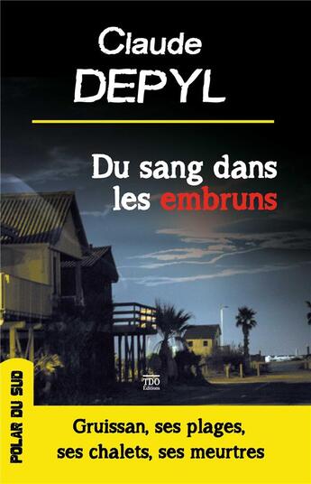 Couverture du livre « Du sang dans les embruns » de Claude Depyl aux éditions T.d.o