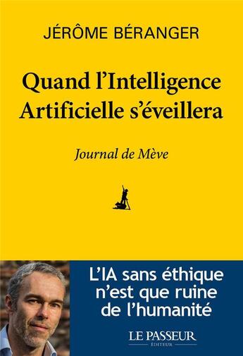 Couverture du livre « Quand l'intelligence artificielle s'éveillera » de Jerome Beranger aux éditions Le Passeur