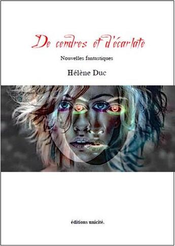 Couverture du livre « De cendres et d'écarlate » de Helene Duc aux éditions Unicite