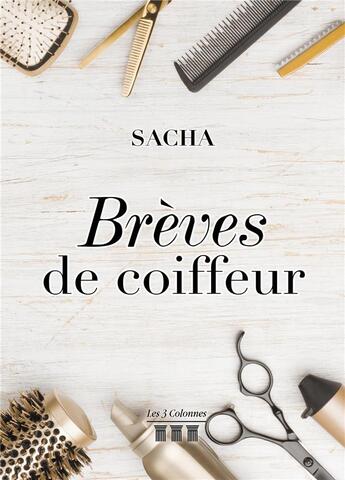 Couverture du livre « Brèves de coiffeur » de Sacha aux éditions Les Trois Colonnes