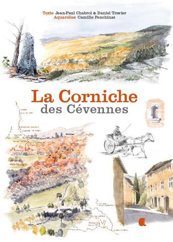 Couverture du livre « La corniche des Cévennes » de Jean-Paul Chabrol et Camille Penchinat et Daniel Travier aux éditions Alcide