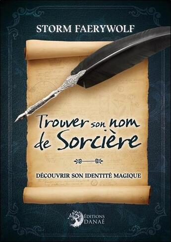 Couverture du livre « Trouver son nom de sorciere - decouvrir son identite magique » de Faerywolf Storm aux éditions Danae