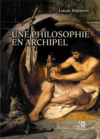 Couverture du livre « Une philosophie en archipel » de Lucas Depierre aux éditions Les Trois Colonnes