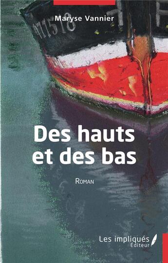 Couverture du livre « Des hauts et des bas » de Maryse Vannier aux éditions Les Impliques