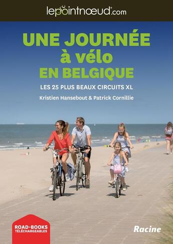 Couverture du livre « Une journee a velo en belgique - les 25 plus beaux circuits xl » de Cornillie/Hansebout aux éditions Lannoo