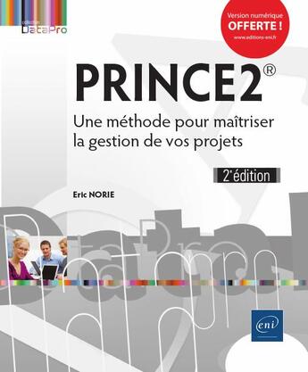 Couverture du livre « PRINCE2 ; une méthode pour maîtriser la gestion de vos projets (2e édition) » de Eric Norie aux éditions Eni