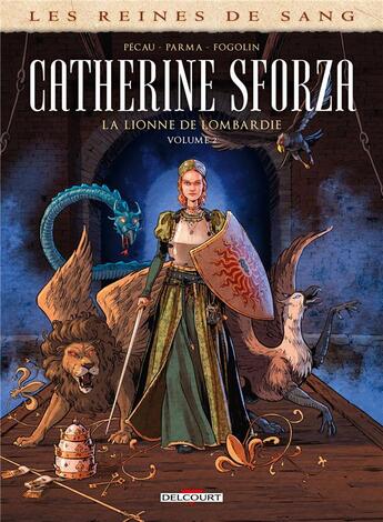 Couverture du livre « Les reines de sang - Catherine Sforza, la lionne de Lombardie Tome 2 » de Gabriele Parma et Dimitri Fogolin et Jean-Pierre Pecau aux éditions Delcourt