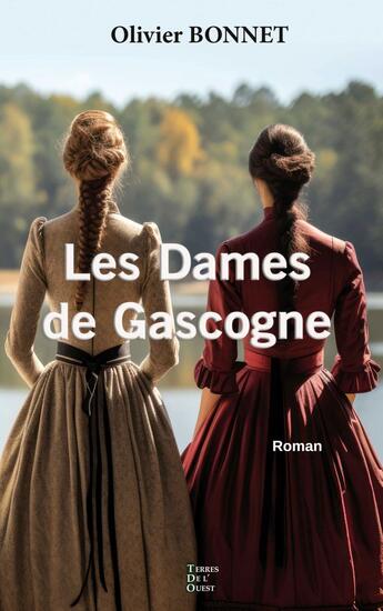 Couverture du livre « Les dames de Gascogne » de Olivier Bonnet aux éditions Terres De L'ouest