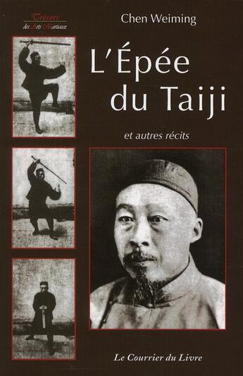 Couverture du livre « L'épée du Taiji et autres récits » de Chen Weiming aux éditions Courrier Du Livre